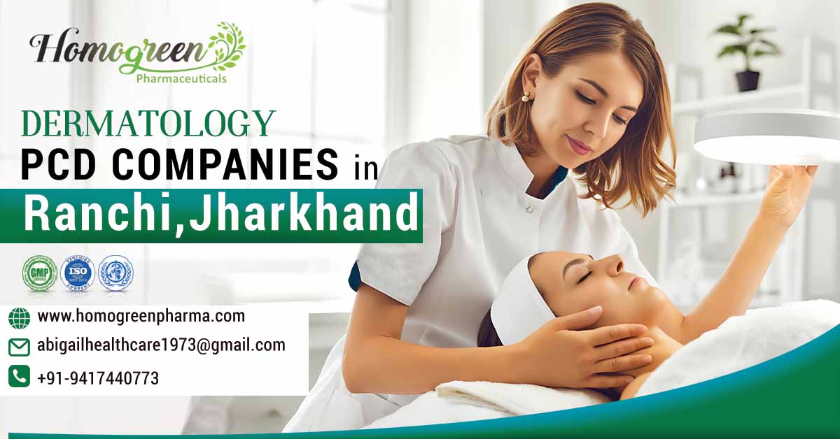 Dermatology PCD Companies in Ranchi | Homogreen Pharmaceuticals